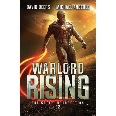 Warlord Rising - (The Great Insurrection) by  David Beers & Michael Anderle (Paperback)