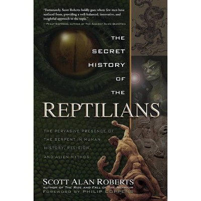 The Secret History of the Reptilians - by  Scott Alan Roberts (Paperback)