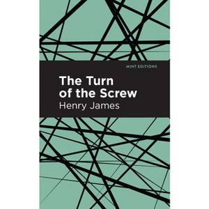The Turn of the Screw - (Mint Editions (Horrific, Paranormal, Supernatural and Gothic Tales)) by  Henry James (Hardcover) - 1 of 1