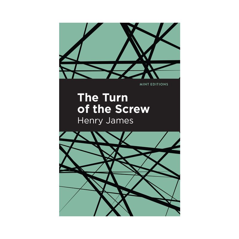 The Turn of the Screw - (Mint Editions (Horrific, Paranormal, Supernatural and Gothic Tales)) by  Henry James (Hardcover), 1 of 2