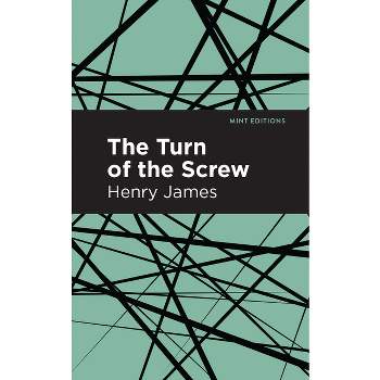 The Turn of the Screw - (Mint Editions (Horrific, Paranormal, Supernatural and Gothic Tales)) by  Henry James (Paperback)