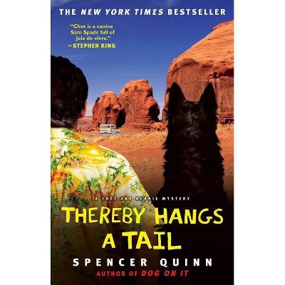 Thereby Hangs a Tail, 2 - (Chet and Bernie Mystery) by  Spencer Quinn (Paperback)