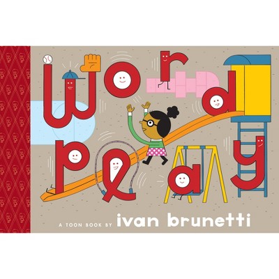 Wordplay - (Toon Books) by  Ivan Brunetti (Hardcover)