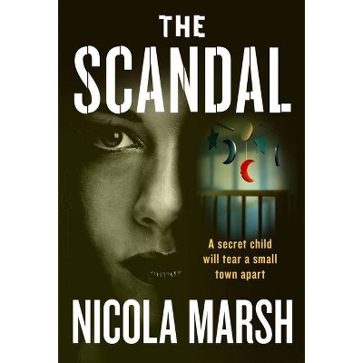 The Scandal - by  Nicola Marsh (Paperback)