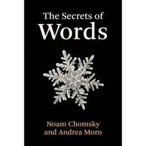 The Secrets of Words - by  Noam Chomsky & Andrea Moro (Hardcover) - 1 of 1