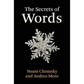 The Secrets of Words - by  Noam Chomsky & Andrea Moro (Hardcover)