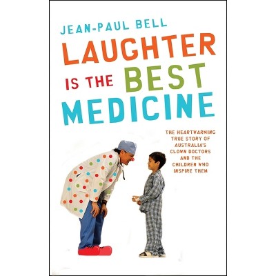 Laughter is the Best Medicine - by  Jean-Paul Bell (Paperback)