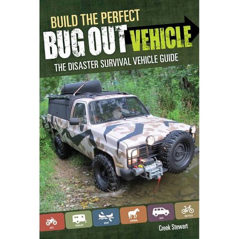 Build The Perfect Bug Out Vehicle By Creek Stewart Paperback Target