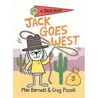 Jack Goes West - (Jack Book) by  Mac Barnett (Hardcover)