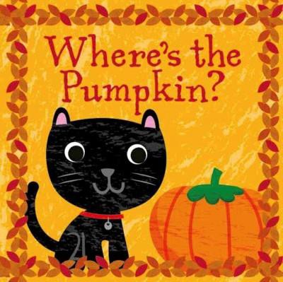 Where's the Pumpkin? - (Board Book)