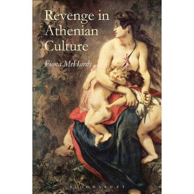 Revenge in Athenian Culture - by  Fiona McHardy (Paperback)