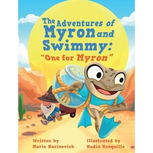 The Adventures of Myron and Swimmy - by  Mario Nacinovich (Hardcover) - 1 of 1