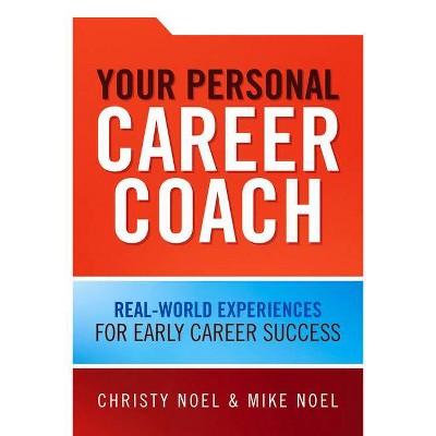 Your Personal Career Coach - by  Christy Noel & Mike Noel (Paperback)