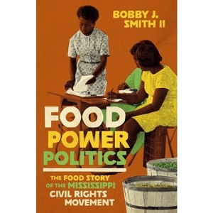 Food Power Politics - (Black Food Justice) by Bobby J Smith II - 1 of 1