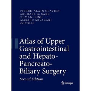 Atlas of Upper Gastrointestinal and Hepato-Pancreato-Biliary Surgery - 2nd Edition (Paperback) - 1 of 1