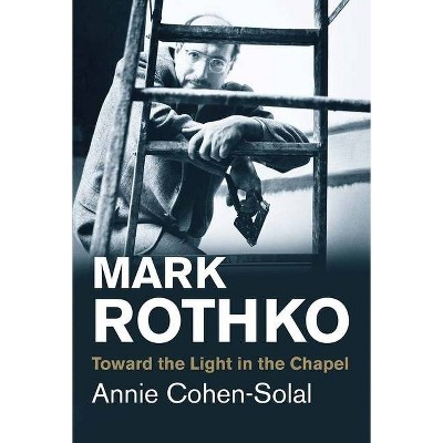 Mark Rothko - (Jewish Lives) by  Annie Cohen-Solal (Paperback)