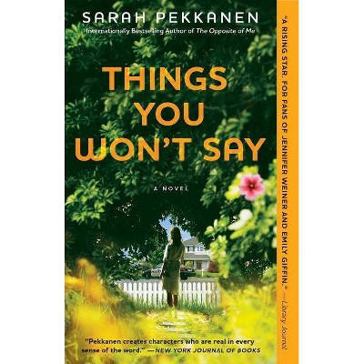 Things You Won't Say - by  Sarah Pekkanen (Paperback)