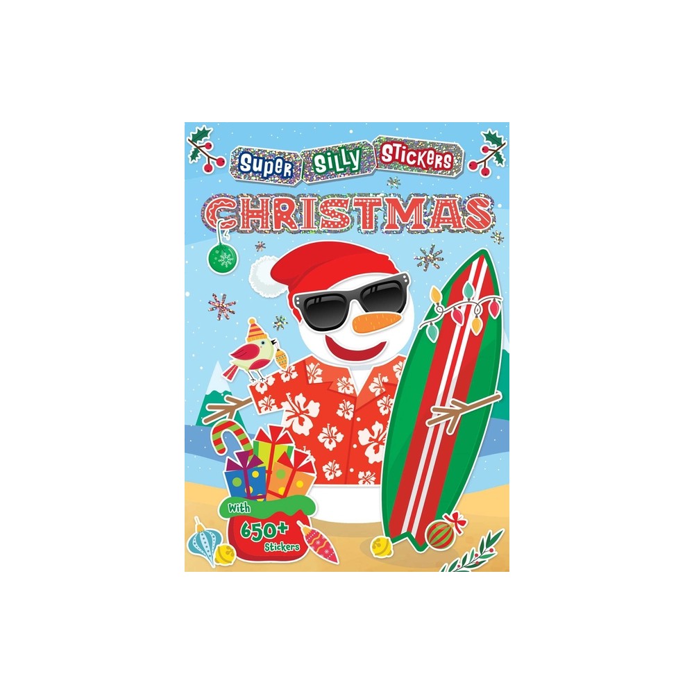 Super Silly Stickers: Christmas - by Editors of Silver Dolphin Books (Paperback)