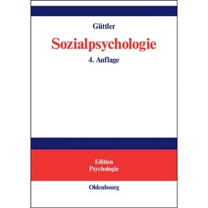 Sozialpsychologie - (Edition Psychologie) 4th Edition by  Peter O Güttler (Hardcover) - 1 of 1