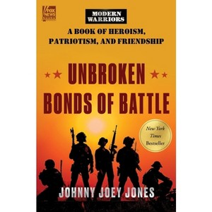 Unbroken Bonds of Battle - (Fox News Books) by  Johnny Joey Jones (Hardcover) - 1 of 1