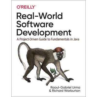 Real-World Software Development - by  Raoul-Gabriel Urma & Richard Warburton (Paperback)