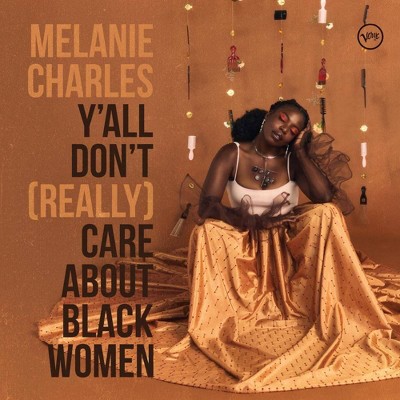 Melanie Charles - Y'all Don't (Really) Care About Black Women (CD)