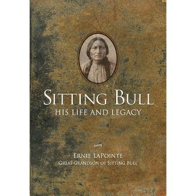 Sitting Bull - by  Ernie LaPointe (Hardcover)