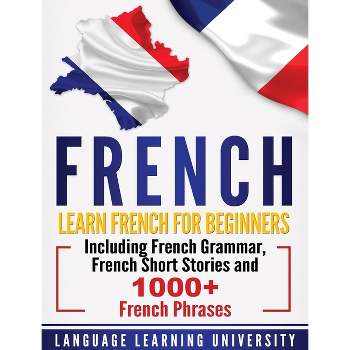 French - by  Language Learning University (Hardcover)