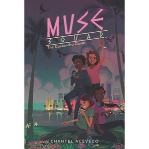 Muse Squad: The Cassandra Curse - by  Chantel Acevedo (Paperback) - 1 of 1