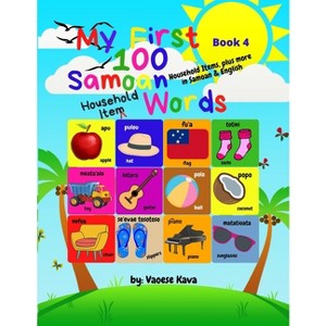 My First 100 Samoan Household Item Words - Book 4 - Large Print by  Vaoese Kava (Paperback) - 1 of 1