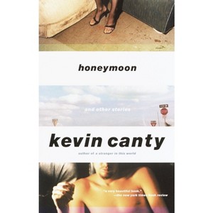 Honeymoon and Other Stories - (Vintage Contemporaries) by  Kevin Canty (Paperback) - 1 of 1