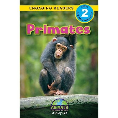 Primates - (Animals That Change the World!) Large Print by  Ashley Lee (Paperback)