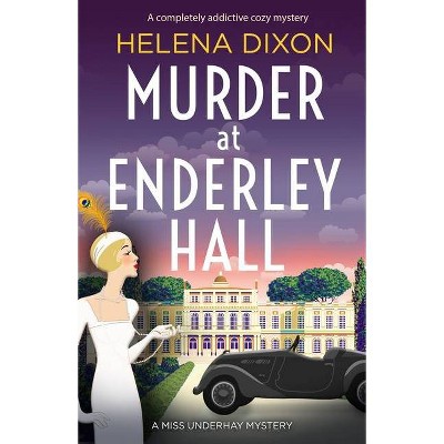 Murder at Enderley Hall - by  Helena Dixon (Paperback)