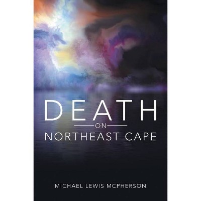 Death on Northeast Cape - by  Michael Lewis McPherson (Paperback)