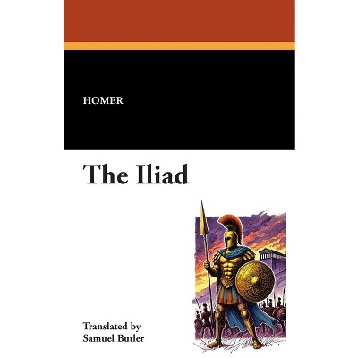 The Iliad - by  Homer (Paperback)