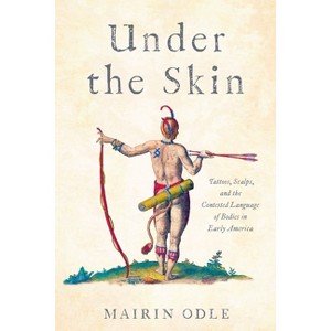 Under the Skin - (Early American Studies) by  Mairin Odle (Hardcover) - 1 of 1