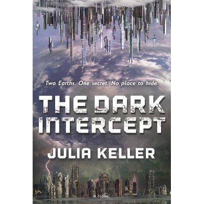 The Dark Intercept - by  Julia Keller (Paperback)