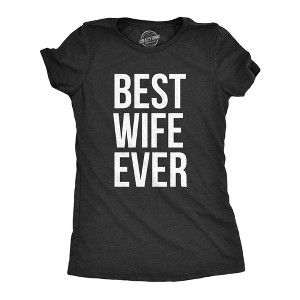 Womens Best Wife Ever T Shirt Cute Graphic Tee for Mom Funny Cool Sarcastic Top - Crazy Dog Women's T Shirt - 1 of 4