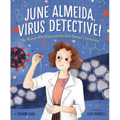 June Almeida, Virus Detective! - by  Suzanne Slade (Hardcover)