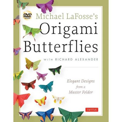 Michael Lafosse's Origami Butterflies - by  Michael G Lafosse & Richard L Alexander (Mixed Media Product)