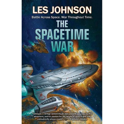 The Spacetime War - by  Les Johnson (Paperback)