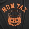Womens Mom Tax T Shirt Funny Halloween Trick Or Treat Candy Joke Tee For Ladies - Crazy Dog Women's T Shirt - 2 of 4