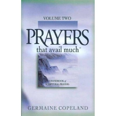  Prayers That Avail Much Volume 2 - by  Germaine Copeland (Paperback) 