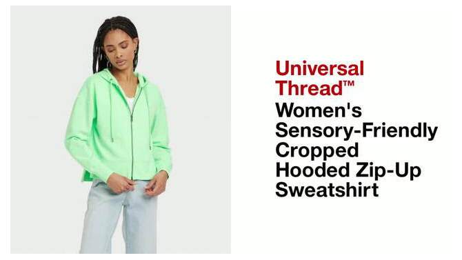 Women's Sensory-Friendly Cropped Hooded Zip-Up Sweatshirt - Universal Thread™ , 2 of 5, play video