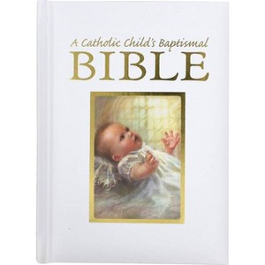 Catholic Child's Baptismal Bible-OE - by  Ruth Hannon & Victor Hoagland (Hardcover) - 1 of 1