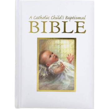 Catholic Child's Baptismal Bible-OE - by  Ruth Hannon & Victor Hoagland (Hardcover)