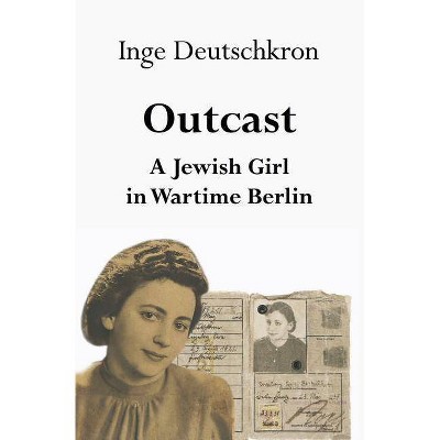 Outcast - by  Inge Deutschkron (Paperback)