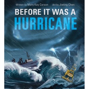Before It Was a Hurricane - by  Mary Kay Carson (Hardcover) - 1 of 1