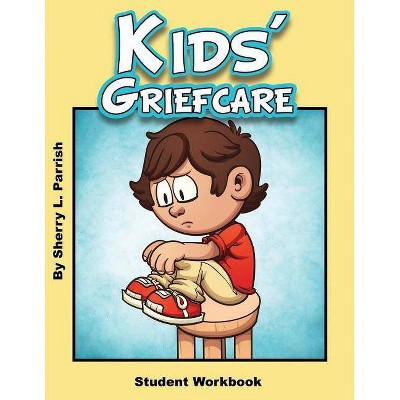 Kids' Griefcare Student Workbook - by  Sherry L Parrish (Paperback)