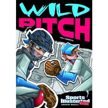 Wild Pitch - (Sports Illustrated Kids Graphic Novels) by  Eric Fein (Paperback)